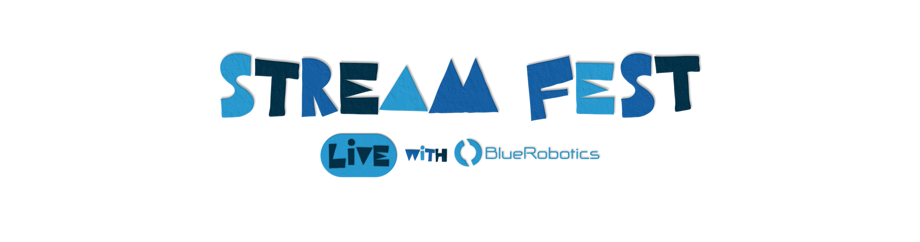 Stream Fest Live with Blue Robotics